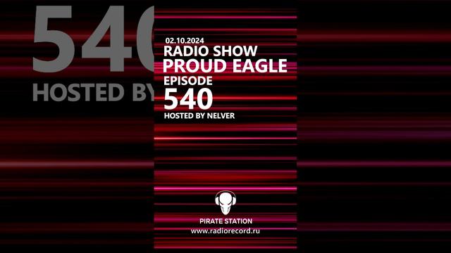 Nelver - Proud Eagle Radio Show #540 ... #shorts