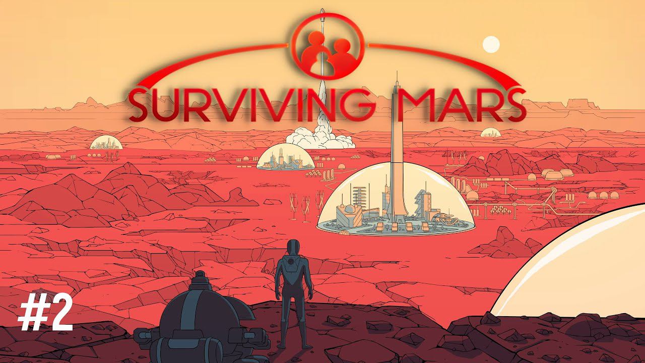 ВЫЖИВШИЙ МАРС  .Космическая игра Surviving Mars! Постройка жилых куполов для будущих марсиан #2