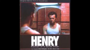 Henry: Portrait of a Serial Killer Soundtrack 01. Henry Theme