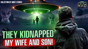 Horror Stories: When UFOs kidnap a family. 3 scary stories about the abduction. PODCAST