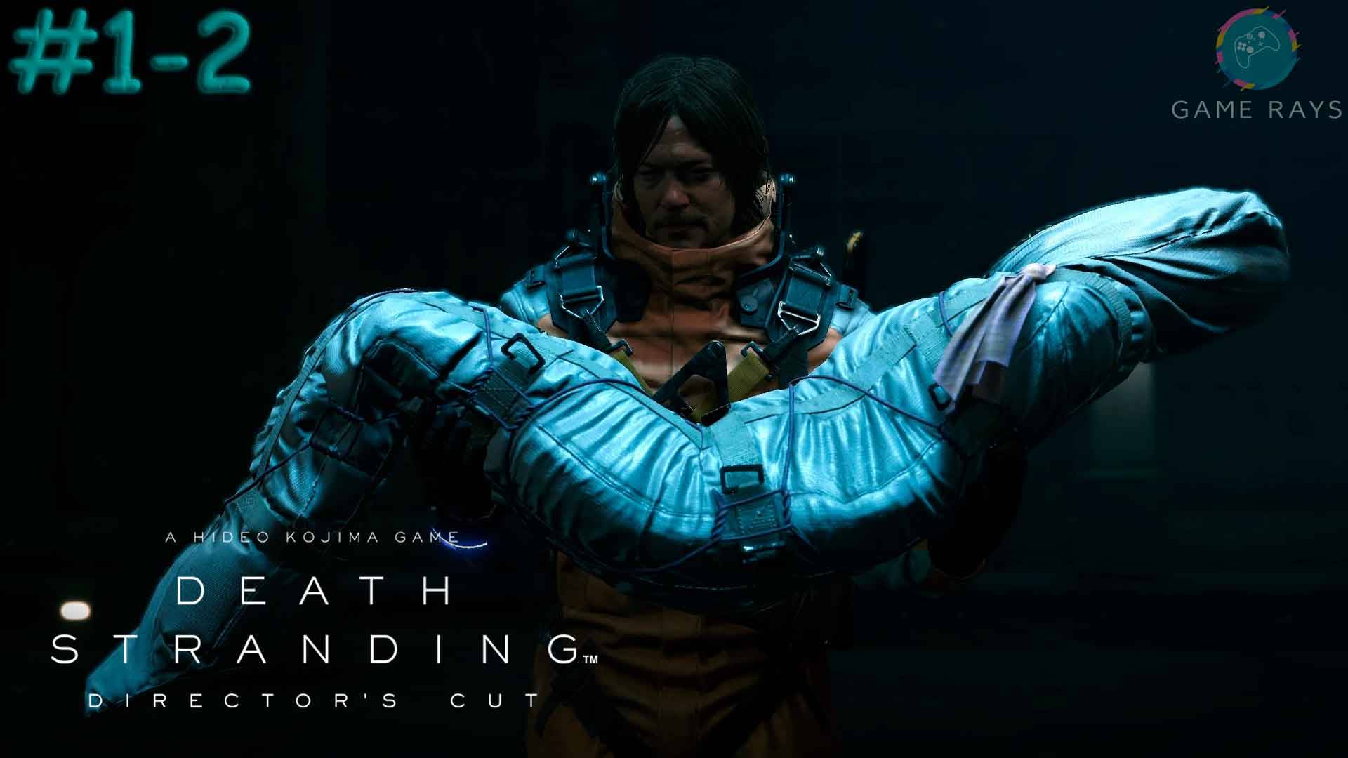 Запись стрима - Death Stranding Director's Cut #1-2 ➤ Доставка тела президента в крематорий