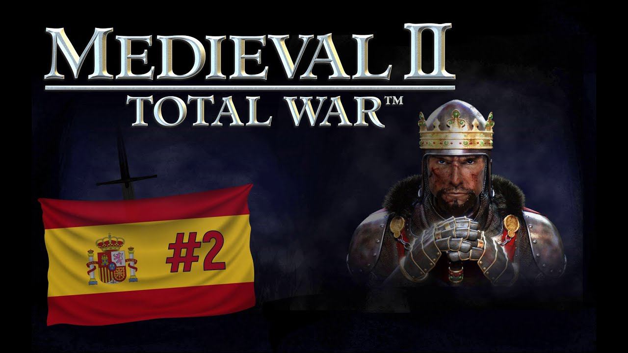 MEDIEVAL TOTAL WAR 2. СРЕДНЕВЕКОВАЯ ВОЙНА Испания покоряет мир. ВСЁ БОЛЬШЕ ВРАГОВ ! Прохождение #2