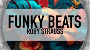 Roby Strauss - Funky Beats (Extended Mix)