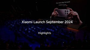 Основные моменты Xiaomi Запуск Сентябрь 2024