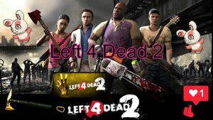 Left 4 Dead 2+обзор новая игрушка смотрим очень интересно советую