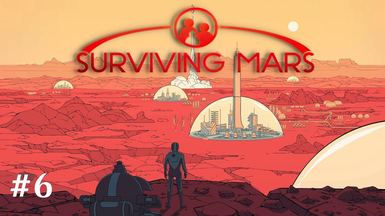 SURVIVING MARS /Игра про КОСМОС "ВЫЖИВАЮЩИЙ МАРС" СТРОЮ ПОСЕЛОК КОМФОРТ КЛАССА ! #6 FULL HD 1080p