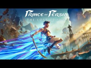 Prince of Persia The Lost Crown ➤ New Trailer