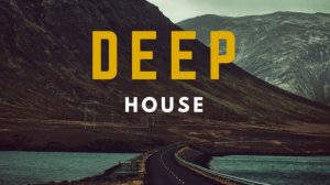 17. Музыкальный микс Deep House 2024