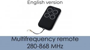 Multifrequency remote (280 - 870 MHz frequency range)