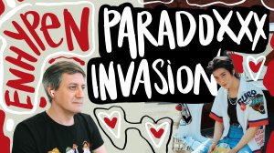 Честная реакция на Enhypen — ParadoXXX Invasion