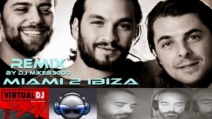 Swedish House Mafia Miami 2 Ibiza remix DJ Mikeb3000