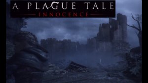 A Plague tale: Innocence (Чумная сказка: Невинность) а нам точно сюда? //5