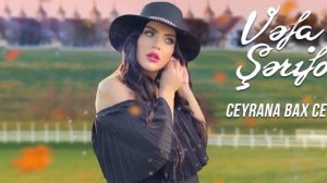 Vefa Serifova - Ceyrana Bax Ceyrana (Yeni 2022)
