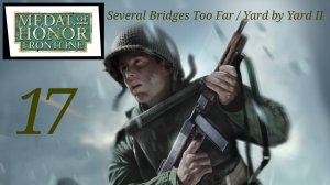 Medal of Honor Frontline HD 4. Several Bridges Too Far 4.2 Yard by Yard II