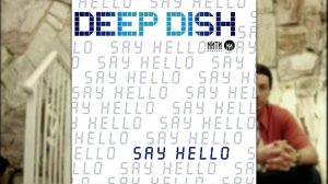 Deep Dish - Say hello (Angello & Ingrosso remix)