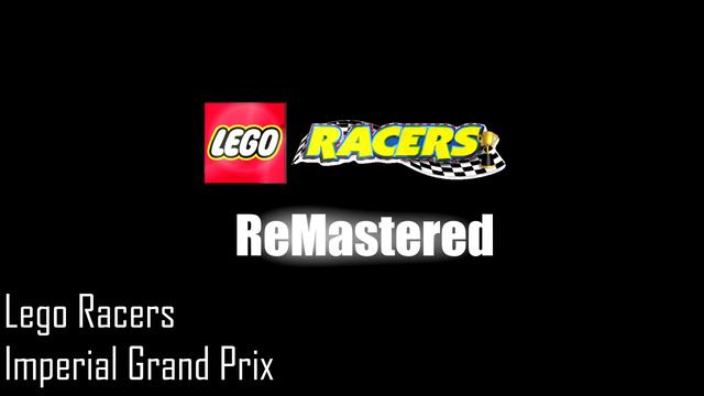 [Lego Racers] Imperial Grand Prix ReMastered смотреть онлайн