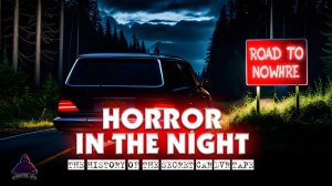 Horror in the night: A scary story about the road to nowhere.