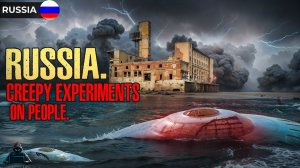 Russia: Horror Experiments on People. A Scary Story about the first contact with an underwater UFO