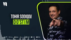 Tohir Sodiqov - Do'stim (music version)