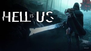 Hell is Us Обзор геймплей 2024