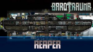 Barotrauma Reaper (Жнец) | Разведывательная подлодка 3 уровня