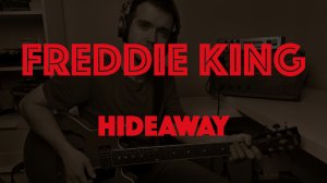 Freddie King - Hideaway (cover)