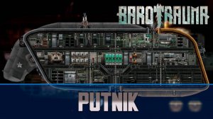 Barotrauma Putnik | Разведывательная подлодка 2 уровня