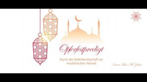 Opferfestpredigt: Durch die Opferbereitschaft zur muslimischen Heimat - Taha Ali Zeidan