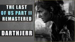 The Last of Us Part II Remastered ЗАПУСК 10