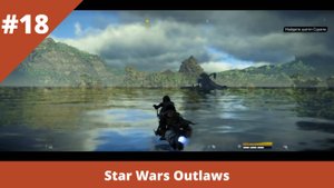 Star Wars Outlaws - 18 - Весс над водой