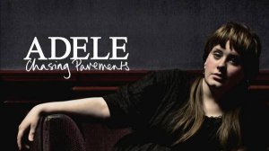 Adele - Chasing Pavements