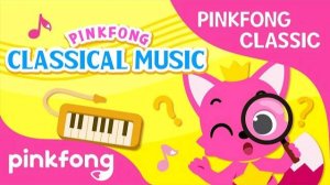 Pinkfong Classics: Finding Classical Music in Pinkfong Songs | Pinkfong Songs for Children