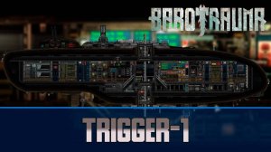 Barotrauma Trigger-1 | Разведывательная подлодка 3 уровня