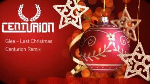 Glee - Last Christmas (Centurion Hardstyle Remix)