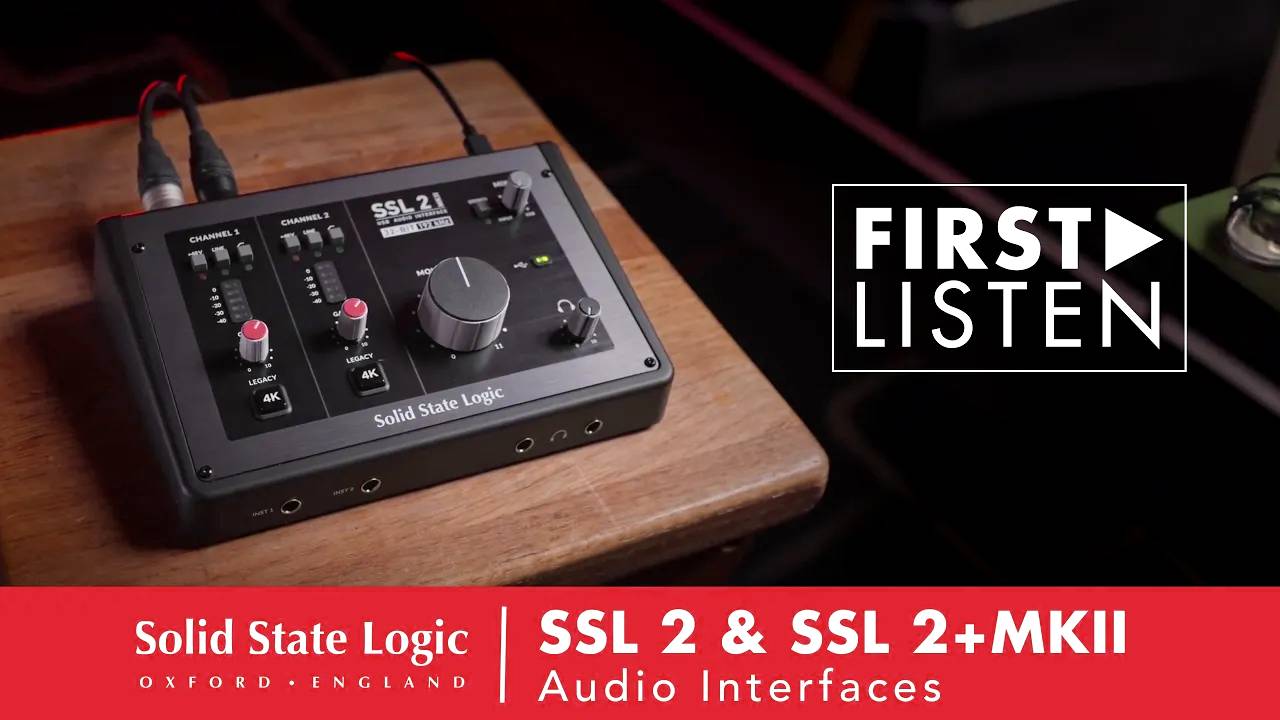 Solid State Logic: SSL 2 MK II & SSL 2+ MK II Audio Interfaces First Listen