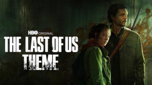 The Last of Us Theme | Soundtrack |  HBO Max | Season 1| Pedro Pascal