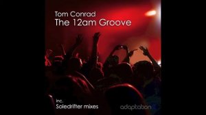 AM064 Tom Conrad - The 12am Groove (Soledrifter Remix)