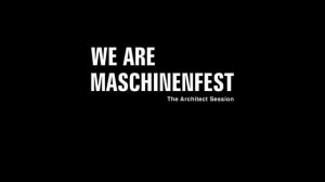 Architect - We Are Maschinenfest (The Architect Session)