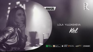 Lola Yuldasheva - Kel (official music)
