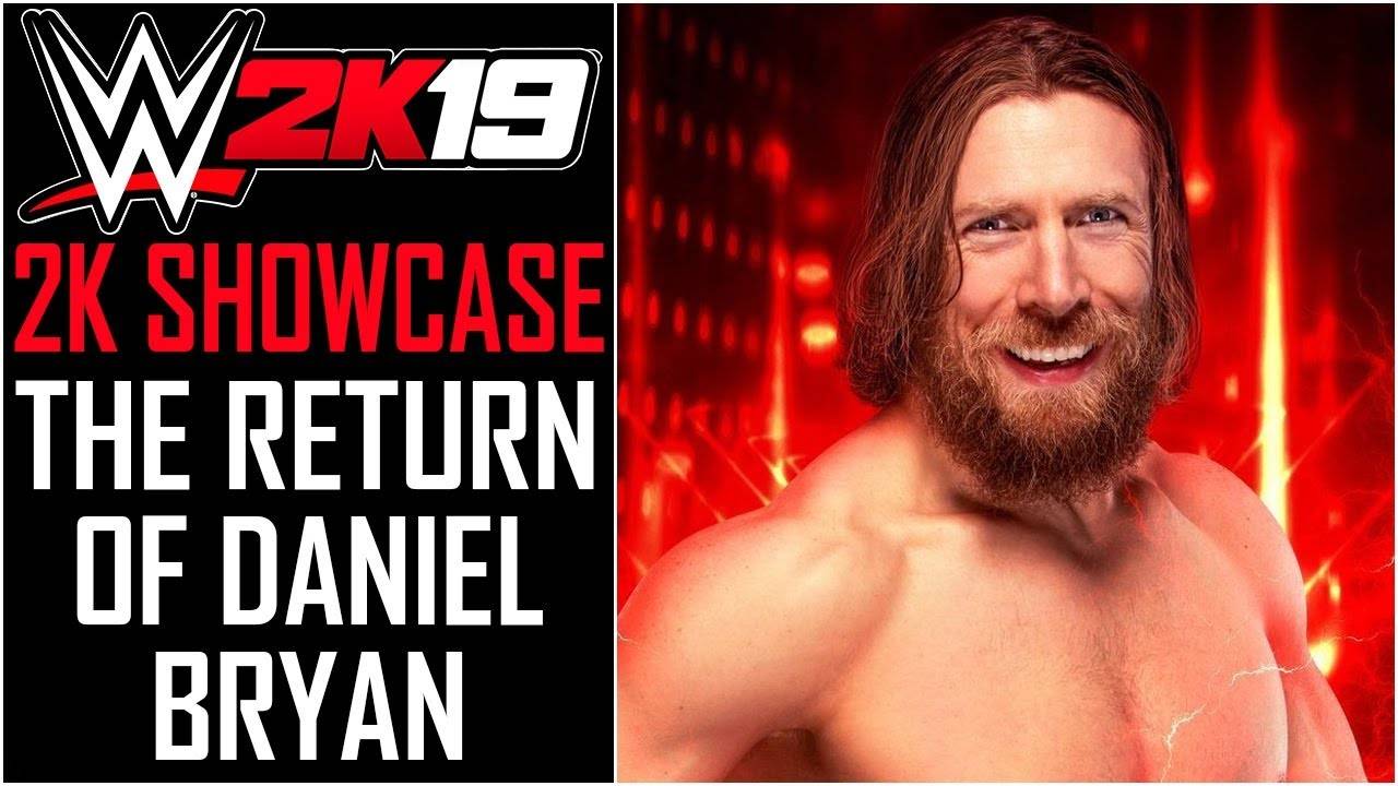 2k19 Showcase The return of Daniel Bryan ч.8