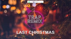 Last Christmas - Trap Remix Song by Trap Remix Guys | Christmas Hits 2021