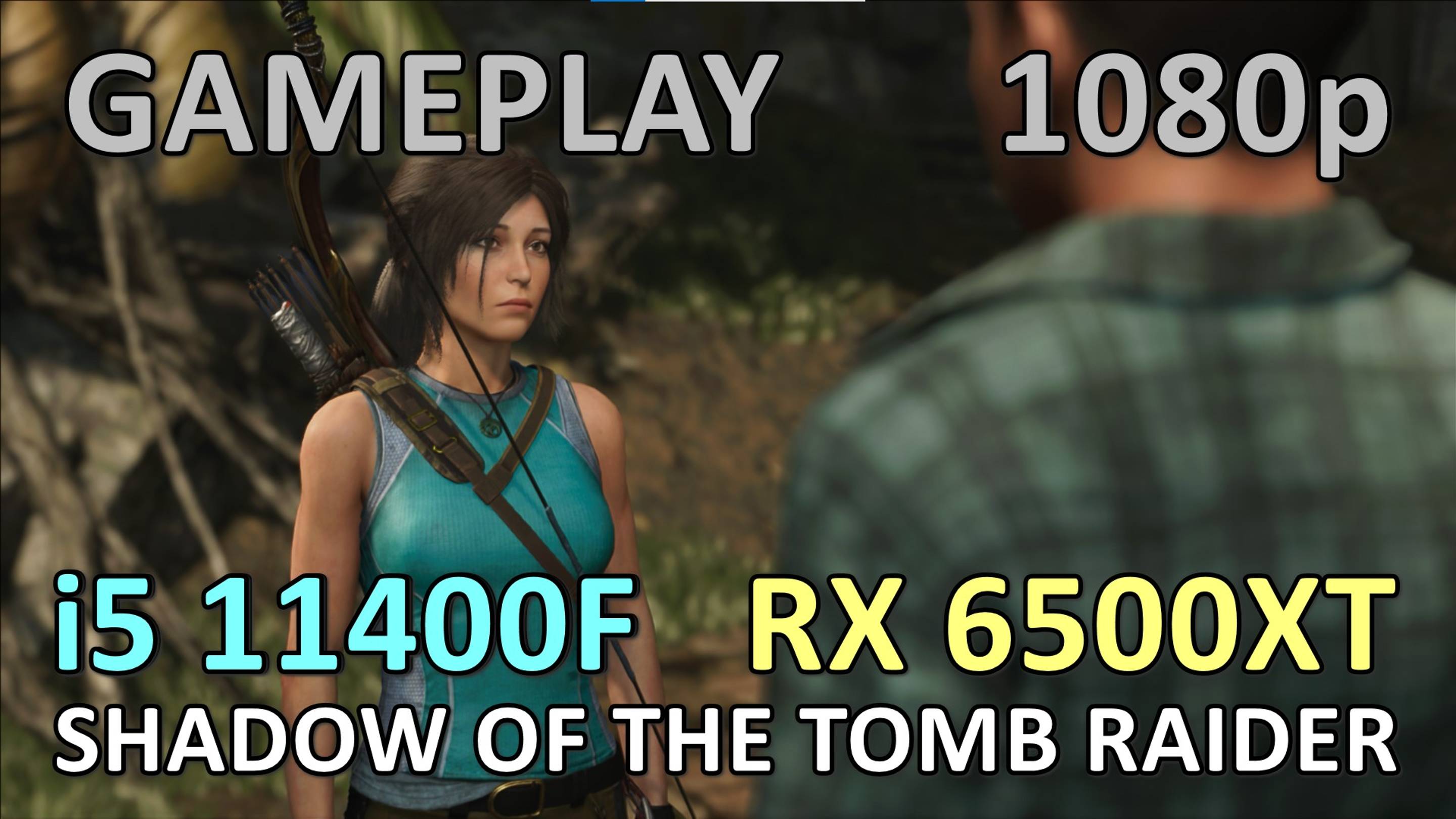 i5 11400F + RX 6500XT / SHADOW OF THE TOMB RAIDER / GAME PLAY