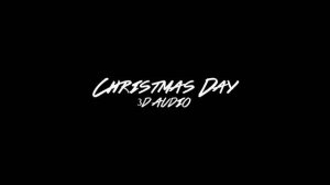 EXO (엑소) - CHRISTMAS DAY [3D AUDIO]