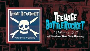 Teenage Bottlerocket - I Wanna Die