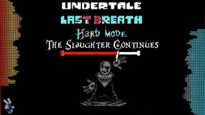 Undertale Last breath hard mode