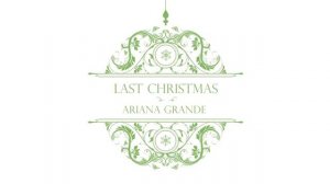 Ariana Grande - Last Christmas | Audio