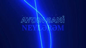 Aydın Sani - Neylərəm