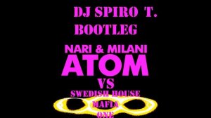 Swedish House Mafia Vs Nari & Milani - One Atom (Spiro T. Bootleg)