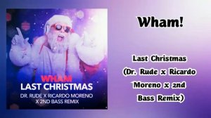 Wham! - Last Christmas (Dr. Rude x Ricardo Moreno x 2nd Bass Remix)