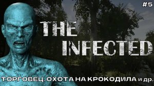 The Infected #5 Торговец, охота на крокодила и др.